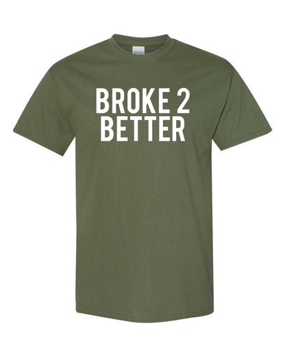 Broke 2 Better Unisex Tee