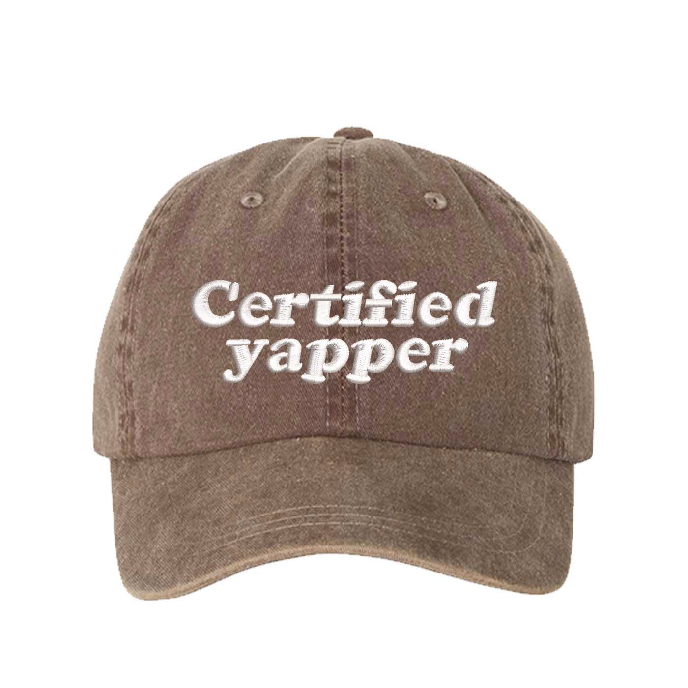 Chocolate Brown washed cotton baseball hat featuring the phrase Certified Yapper in bold, professional embroidery. - DSY Lifestyle