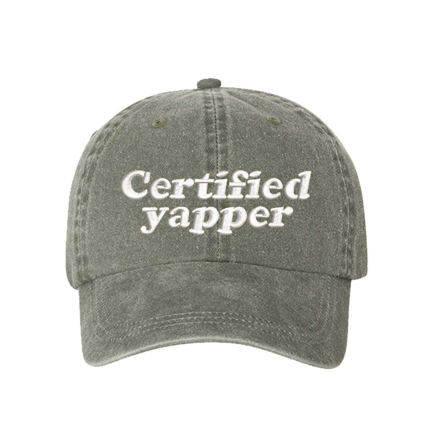 Olive washed cotton baseball hat featuring the phrase Certified Yapper in bold, professional embroidery. - DSY Lifestyle