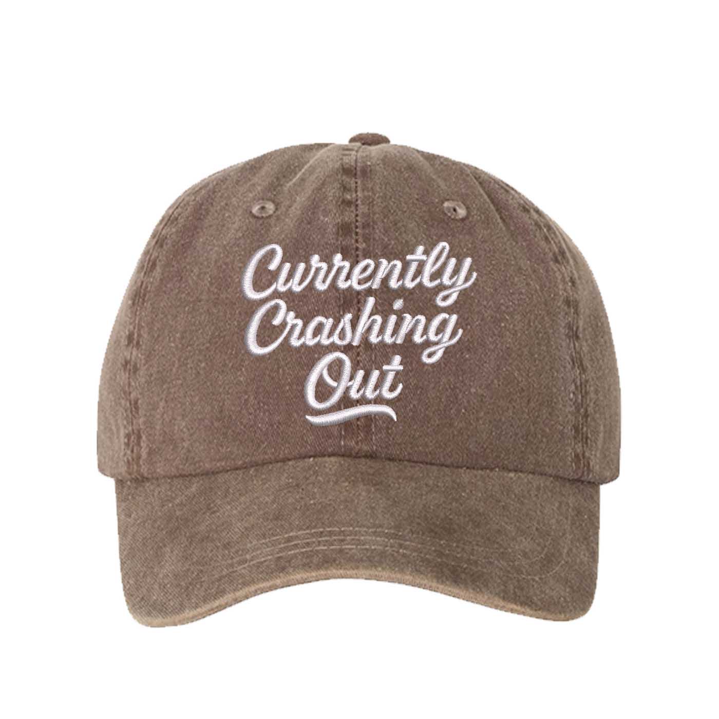 Chocolate Brown Currently Crashing Out Embroidered Baseball Hat – a washed, relaxed-fit statement cap designed for everyday comfort and real-life moods. Trendy, adjustable, and effortlessly stylish. - DSY Lifestyle