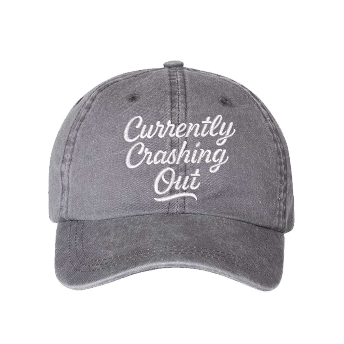 Gray Currently Crashing Out Embroidered Baseball Hat – a washed, relaxed-fit statement cap designed for everyday comfort and real-life moods. Trendy, adjustable, and effortlessly stylish. - DSY Lifestyle