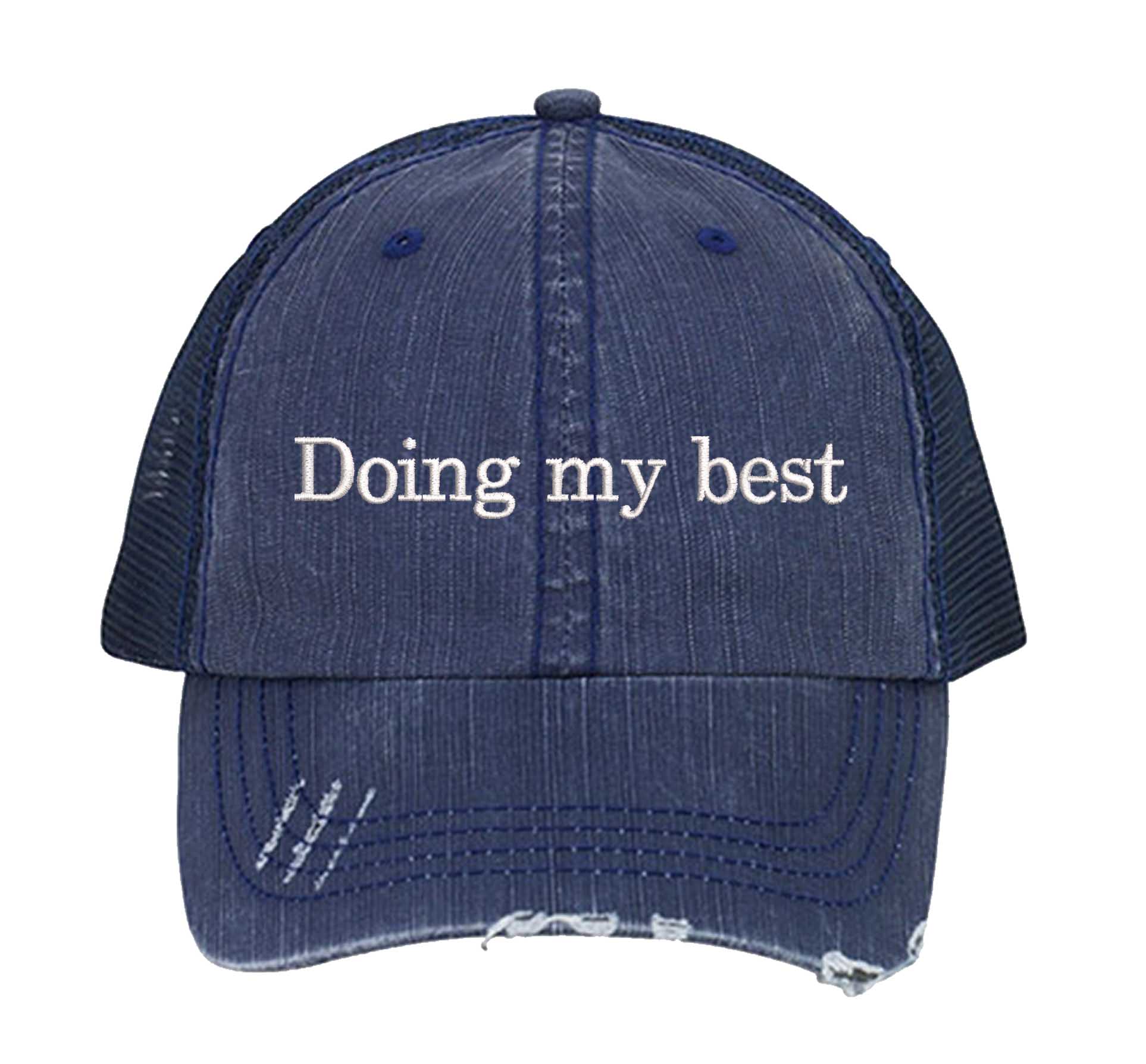 Navy Blue Doing My Best Distressed Trucker Hat. This premium vintage-style cap is the perfect gift for the unapologetically bold, featuring a breathable mesh back and custom embroidery. - DSY Lifestyle