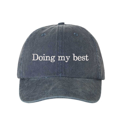 Navy Blue Doing My Best Washed Statement Baseball Hat – a washed, relaxed-fit statement cap designed for everyday comfort and real-life moods. Trendy, adjustable, and effortlessly stylish. - DSY Lifestyle