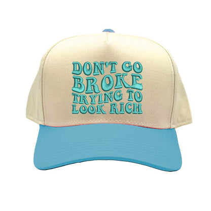Natural Aqua Don’t Go Broke Trying to Look Rich Adjustable two-tone 5-panel hat with premium embroidery, flat brim, and breathable fabric - DSY Lifestyle
