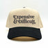 5 panel Natural color with black bill baseball hat embroidered with the phrase Expensive & Difficult -DSY Lifestyle