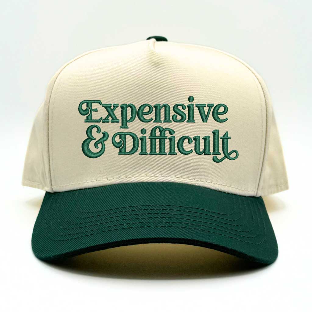5 panel Natural color with Forest Green bill baseball hat embroidered with the phrase Expensive &amp; Difficult -DSY Lifestyle