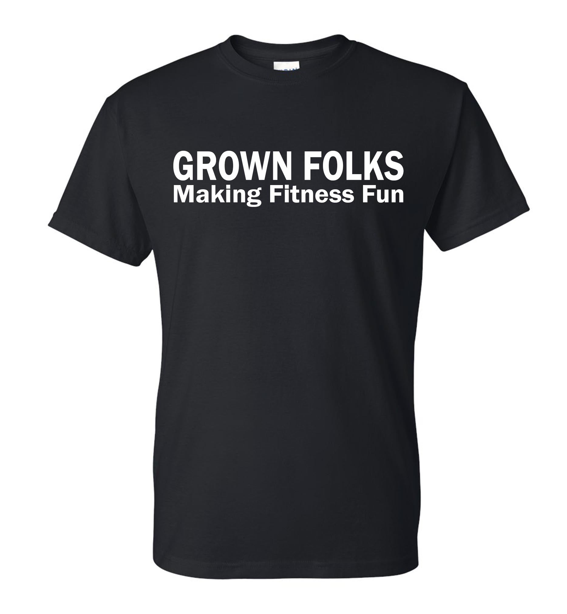 Grown Folks Making Fitness Fun Unisex T-shirt