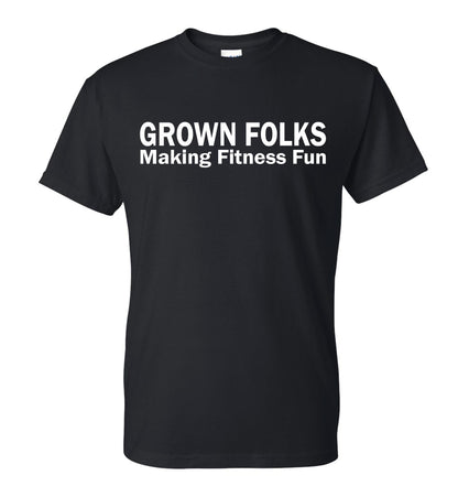 Grown Folks Making Fitness Fun Unisex T-shirt