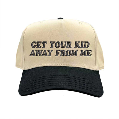Natural Black Funny two-tone 5-panel baseball hat with “Get Your Kid Away From Me” slogan, adjustable unisex cap for everyday wear. DSY Lifestyle.