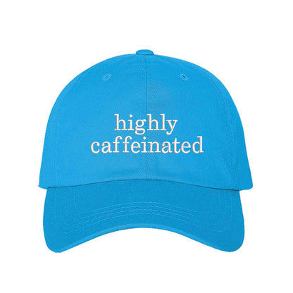Aqua cotton baseball hat featuring the phrase Highly Caffeinated in bold, crisp white embroidery. - DSY Lifestyle