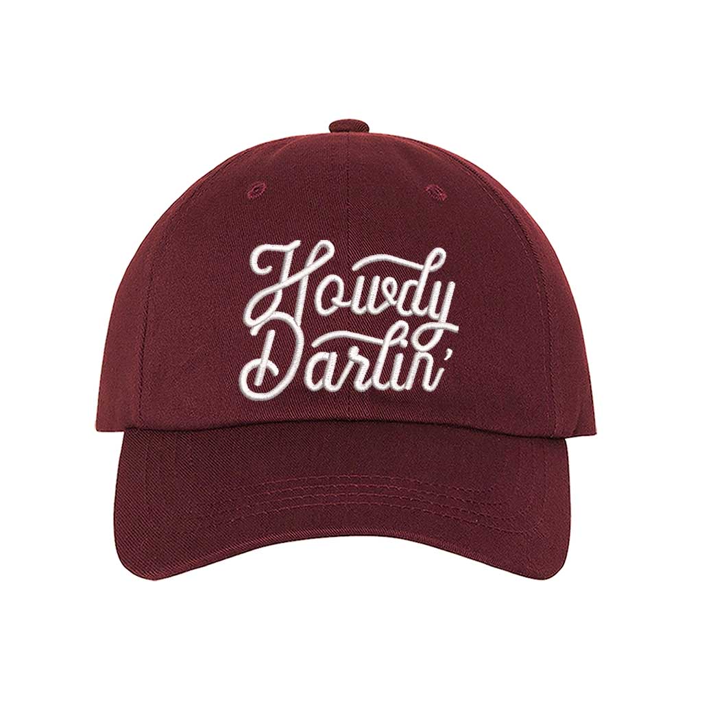Burgundy baseball hat embroidered with the phrase howdy darlin-DSY Lifestyle