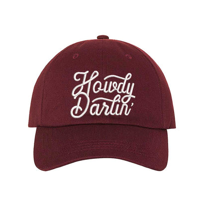 Burgundy baseball hat embroidered with the phrase howdy darlin-DSY Lifestyle