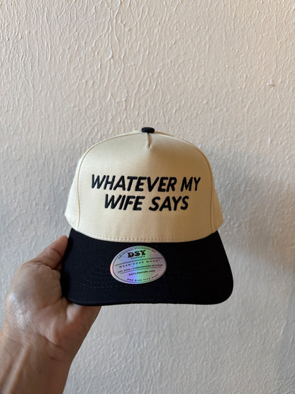 Whatever My Wife Says embroidered two-tone trucker hat on a white background
