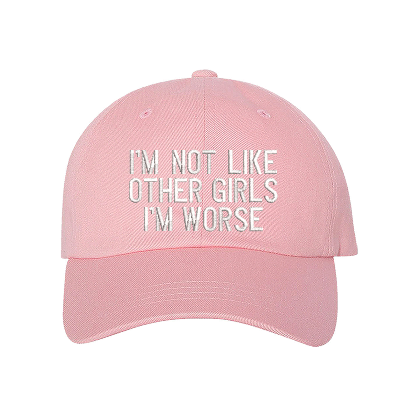 Light Pink baseball hat embroidered with the phrase im not like other girls im worse- DSY Lifestyle