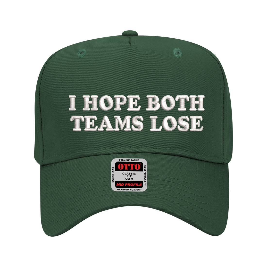 5 panel Dark Green baseball hat embroidered with the phrase I Hope Both Teams Lose -DSY Lifestyle