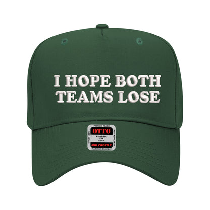 5 panel Dark Green baseball hat embroidered with the phrase I Hope Both Teams Lose -DSY Lifestyle
