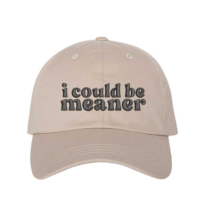 Stone I Could Be Meaner Embroidered Baseball Hat in soft cotton with curved brim and adjustable hook and loop closure. DSY Lifestyle.