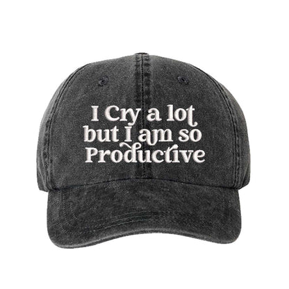 Black I Cry A Lot But I Am So Productive washed cotton baseball hat with a soft, vintage finish and high-density embroidery by DSY Lifestyle. - DSY Lifestyle
