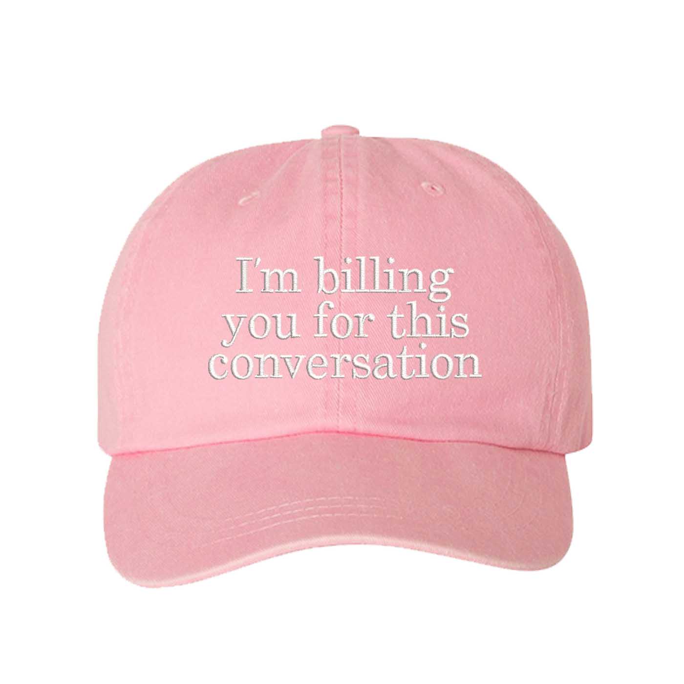 Light Pink I’m Billing You For This Conversation Washed Statement Baseball Hat – a washed, relaxed-fit statement cap designed for everyday comfort and real-life moods. Trendy, adjustable, and effortlessly stylish. - DSY Lifestyle