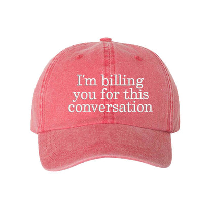 Red I’m Billing You For This Conversation Washed Statement Baseball Hat – a washed, relaxed-fit statement cap designed for everyday comfort and real-life moods. Trendy, adjustable, and effortlessly stylish. - DSY Lifestyle