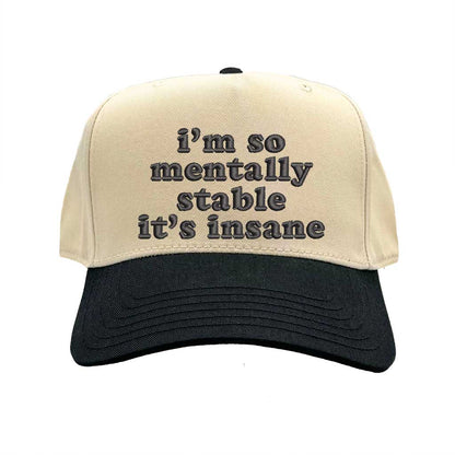 Natural Black “I’m So Mentally Stable It’s Insane” two-tone 5-panel baseball hat featuring bold embroidery, adjustable strap, and streetwear style for men and women. - DSY Lifestyle.