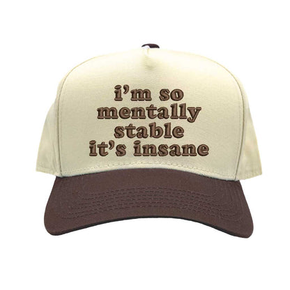 Natural Brown “I’m So Mentally Stable It’s Insane” two-tone 5-panel baseball hat featuring bold embroidery, adjustable strap, and streetwear style for men and women. - DSY Lifestyle.