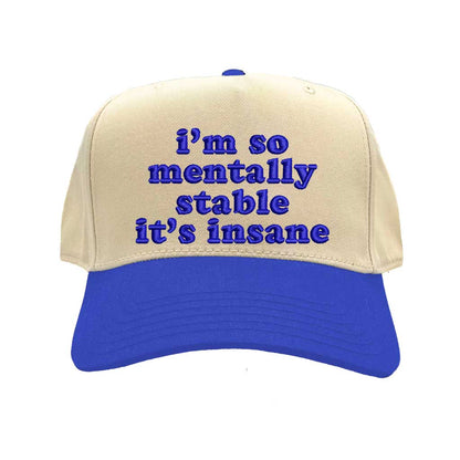 Natural Royal Blue “I’m So Mentally Stable It’s Insane” two-tone 5-panel baseball hat featuring bold embroidery, adjustable strap, and streetwear style for men and women. - DSY Lifestyle.