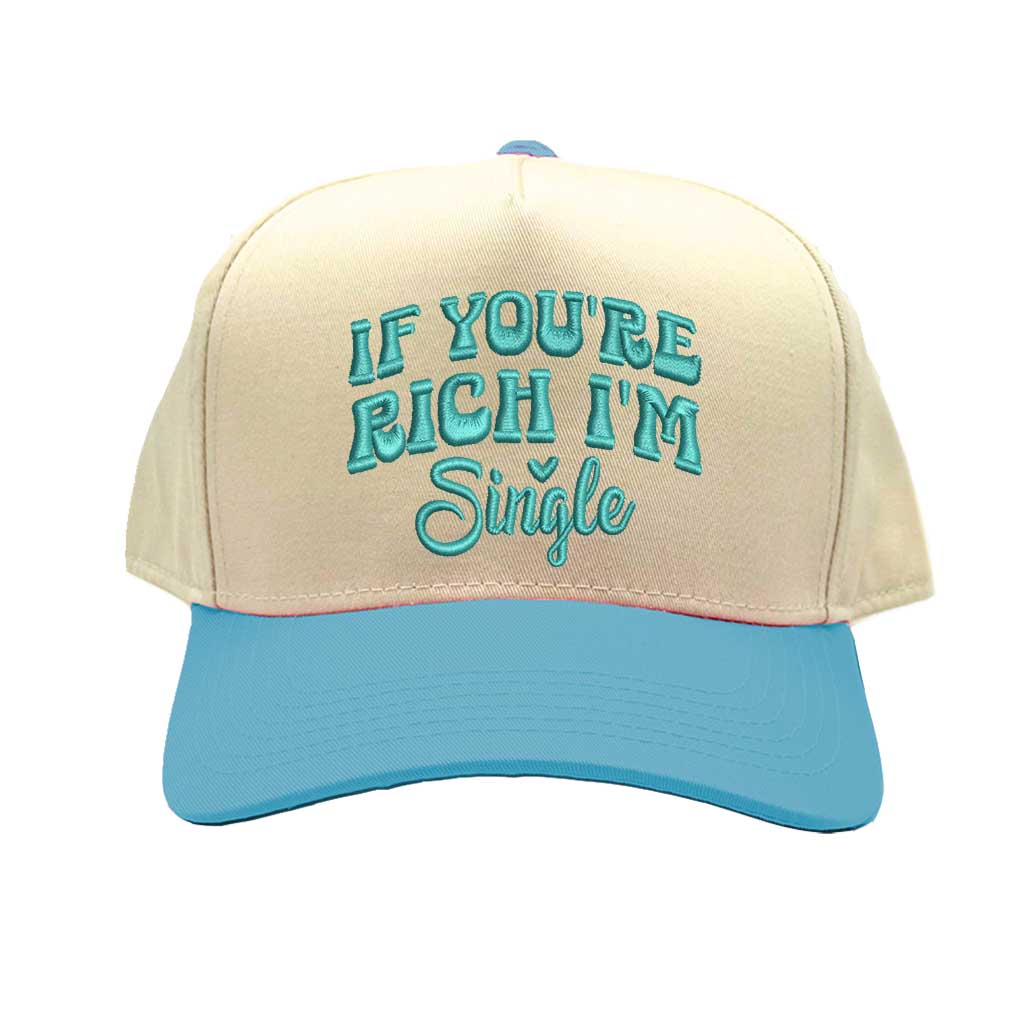 Natural Aqua “If You Are Rich I Am Single” embroidered on a trendy two-tone 5-panel adjustable baseball hat in premium cotton, designed for bold, fashion-forward individuals. DSY Lifestyle.