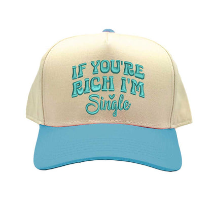 Natural Aqua “If You Are Rich I Am Single” embroidered on a trendy two-tone 5-panel adjustable baseball hat in premium cotton, designed for bold, fashion-forward individuals. DSY Lifestyle.