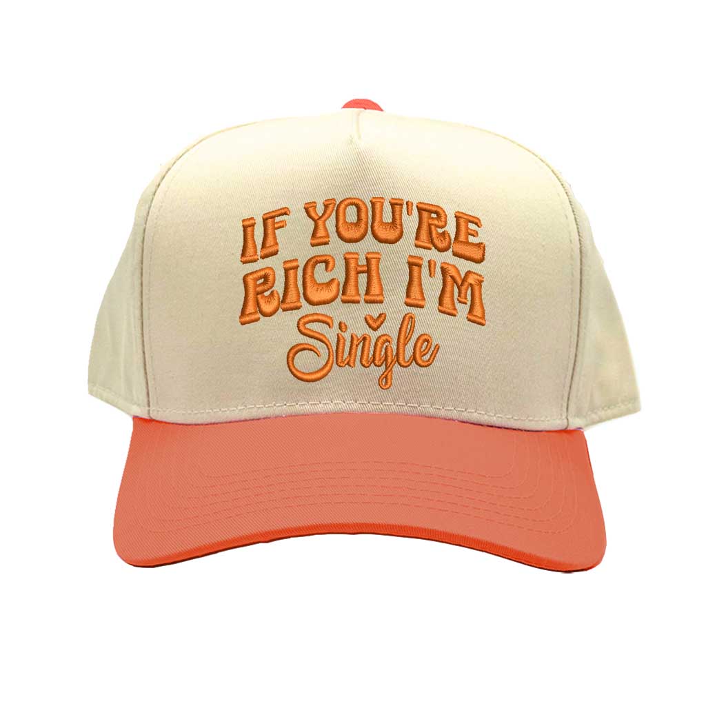 Natural Orange “If You Are Rich I Am Single” embroidered on a trendy two-tone 5-panel adjustable baseball hat in premium cotton, designed for bold, fashion-forward individuals. DSY Lifestyle.