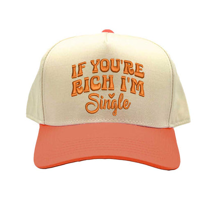 Natural Orange “If You Are Rich I Am Single” embroidered on a trendy two-tone 5-panel adjustable baseball hat in premium cotton, designed for bold, fashion-forward individuals. DSY Lifestyle.