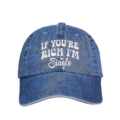Light Denim If You’re Rich I’m Single Embroidered Baseball Hat in soft cotton with pre-curved brim and adjustable hook and loop closure. DSY Lifestyle.