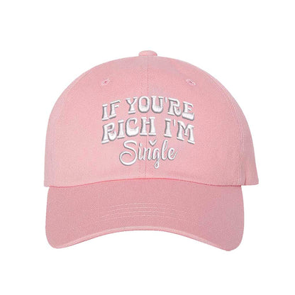 Light Pink If You’re Rich I’m Single Embroidered Baseball Hat in soft cotton with pre-curved brim and adjustable hook and loop closure. DSY Lifestyle.