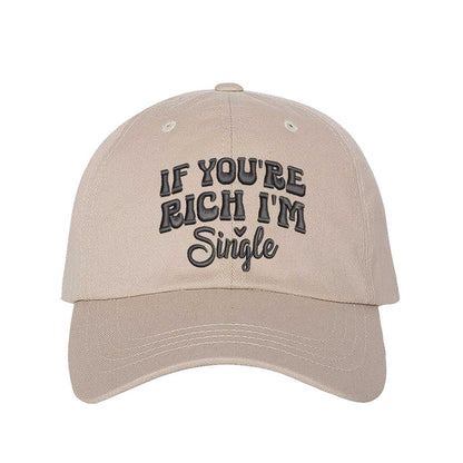 Stone If You’re Rich I’m Single Embroidered Baseball Hat in soft cotton with pre-curved brim and adjustable hook and loop closure. DSY Lifestyle.