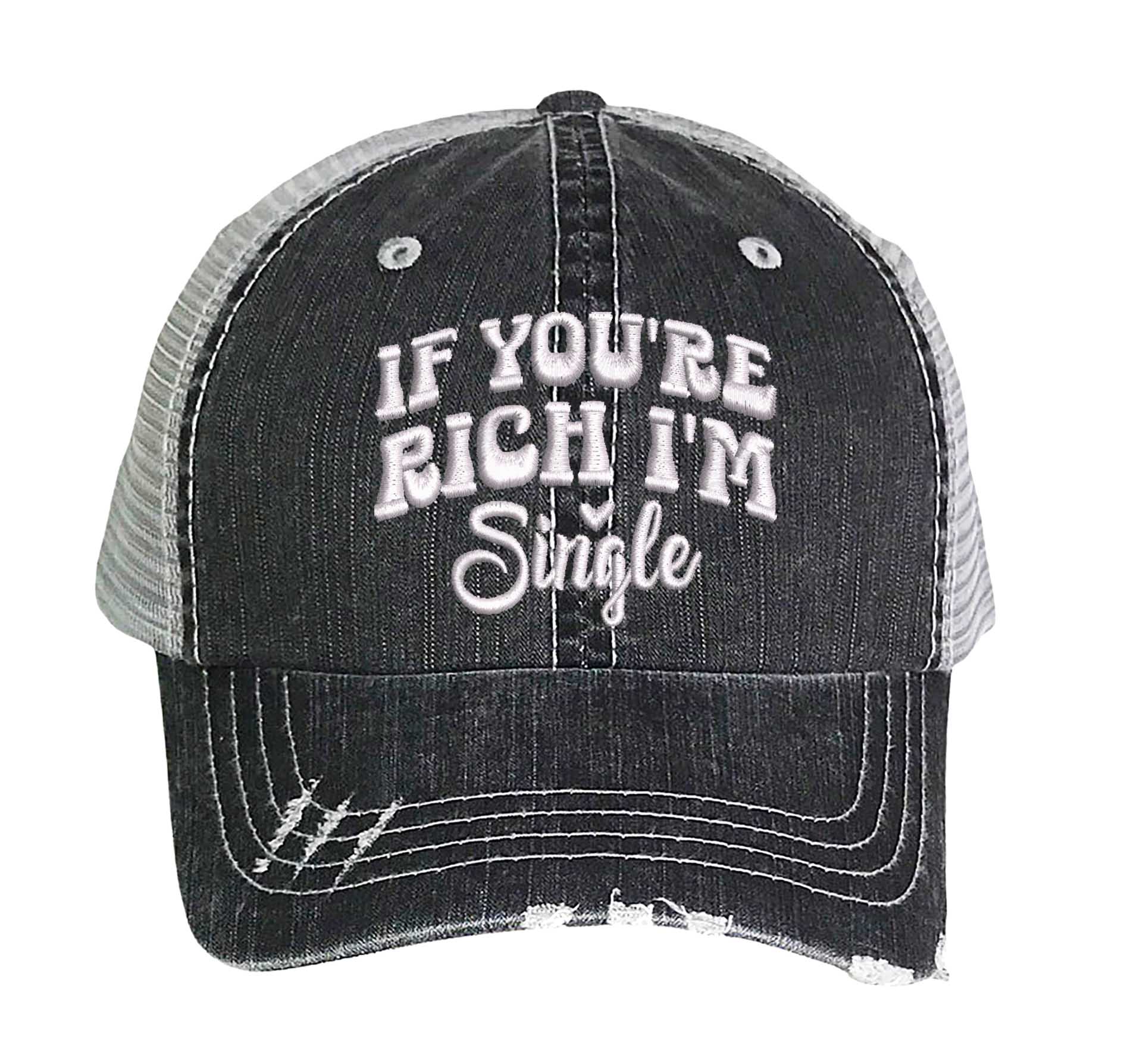 Black If You Are Rich I am Single Distressed Trucker Hat. This premium vintage-style cap is the perfect gift for the unapologetically bold, featuring a breathable mesh back and custom embroidery. - DSY Lifestyle