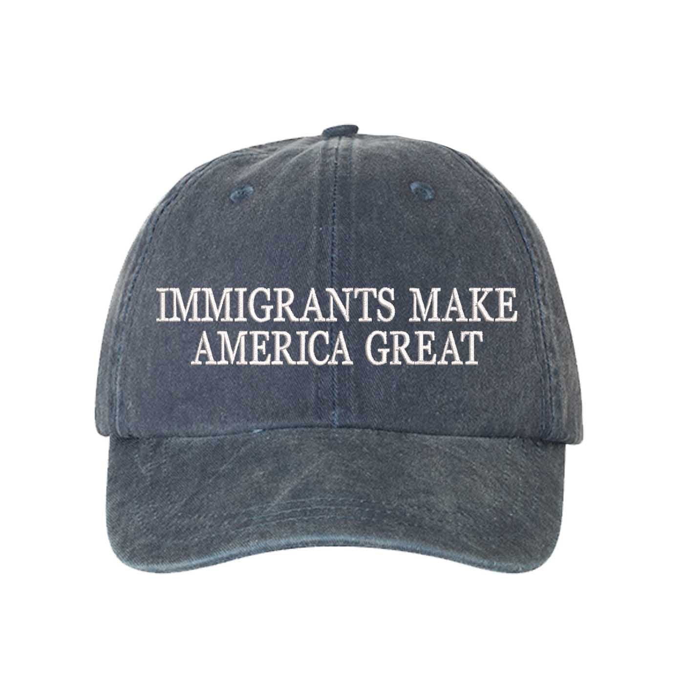 Navy Blue DSY Lifestyle washed cotton baseball hat featuring the phrase Immigrants Make America Again in bold, professional embroidery. - DSY Lifestyle