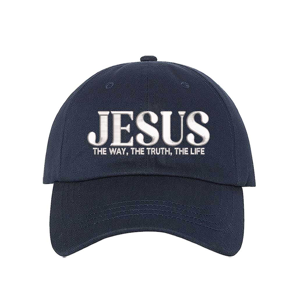 Navy Blue Jesus The Way The Truth The Life 3D Puff Baseball Hat featuring bold white 3D raised embroidery on a structured cotton cap; a premium scripture statement piece by DSY Lifestyle.