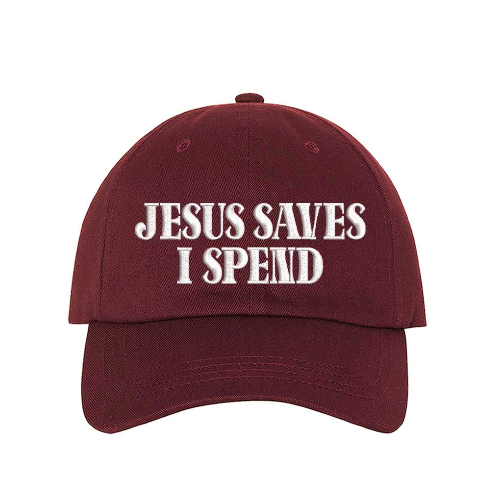 Jesus Saves I Spend Embroidered Baseball Hat | Funny Christian Hat