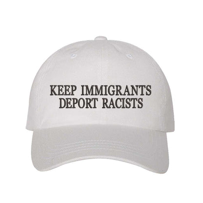 White Keep Immigrants Deport Racists Embroidered Baseball Hat featuring bold statement embroidery, classic baseball cap design, and hook-and-loop or snapback closure – DSY Lifestyle