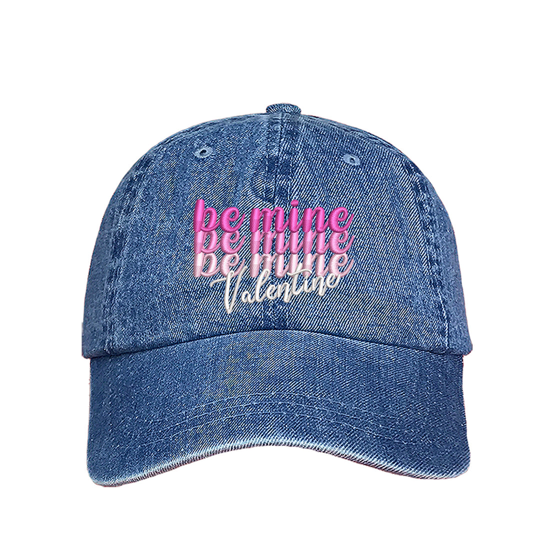 Light Denim Be Mine Valentines Baseball Hat with "Be Mine" stacked embroidered on a classic dad cap, a romantic and giftable accessory from the DSY Lifestyle Valentines Day Collection.
