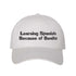 White Learning Spanish Because of Benito Super Bowl Embroidered Baseball Hat with premium embroidery and adjustable hook and loop closure – DSY Lifestyle