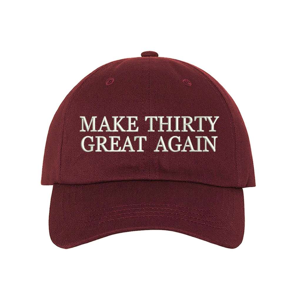Burgundy Baseball hat embroidered with Make 30 Great Again - DSY Lifestyle