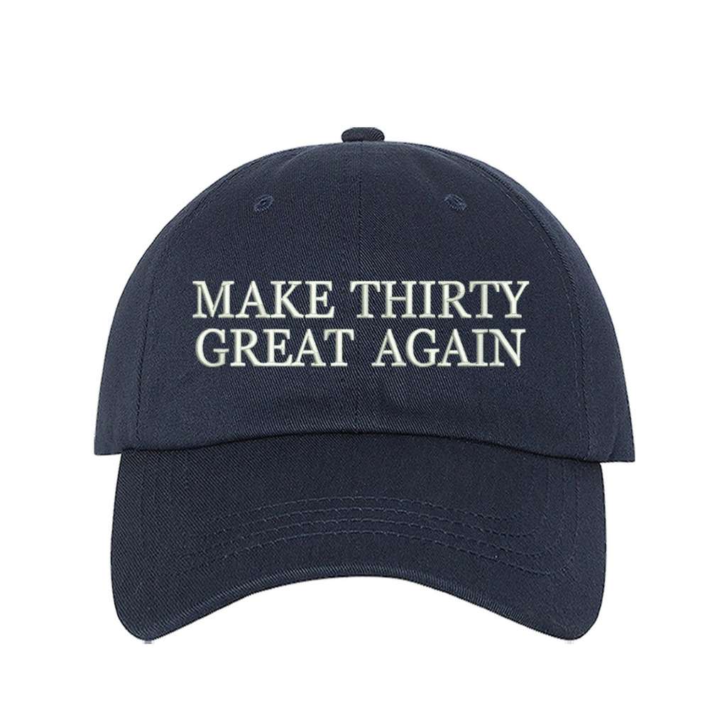 Navy Baseball hat embroidered with Make 30 Great Again - DSY Lifestyle