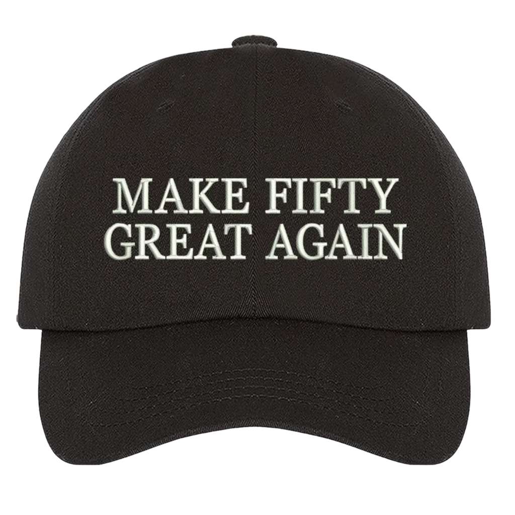 black baseball hat embroidered with Make fifty great again - DSY Lifestyle