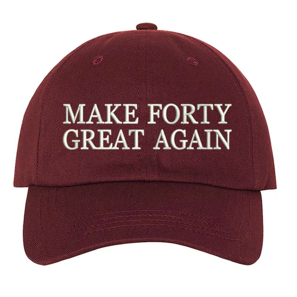 Burgundy baseball hat embroidered with Make forty great again - DSY Lifestyle