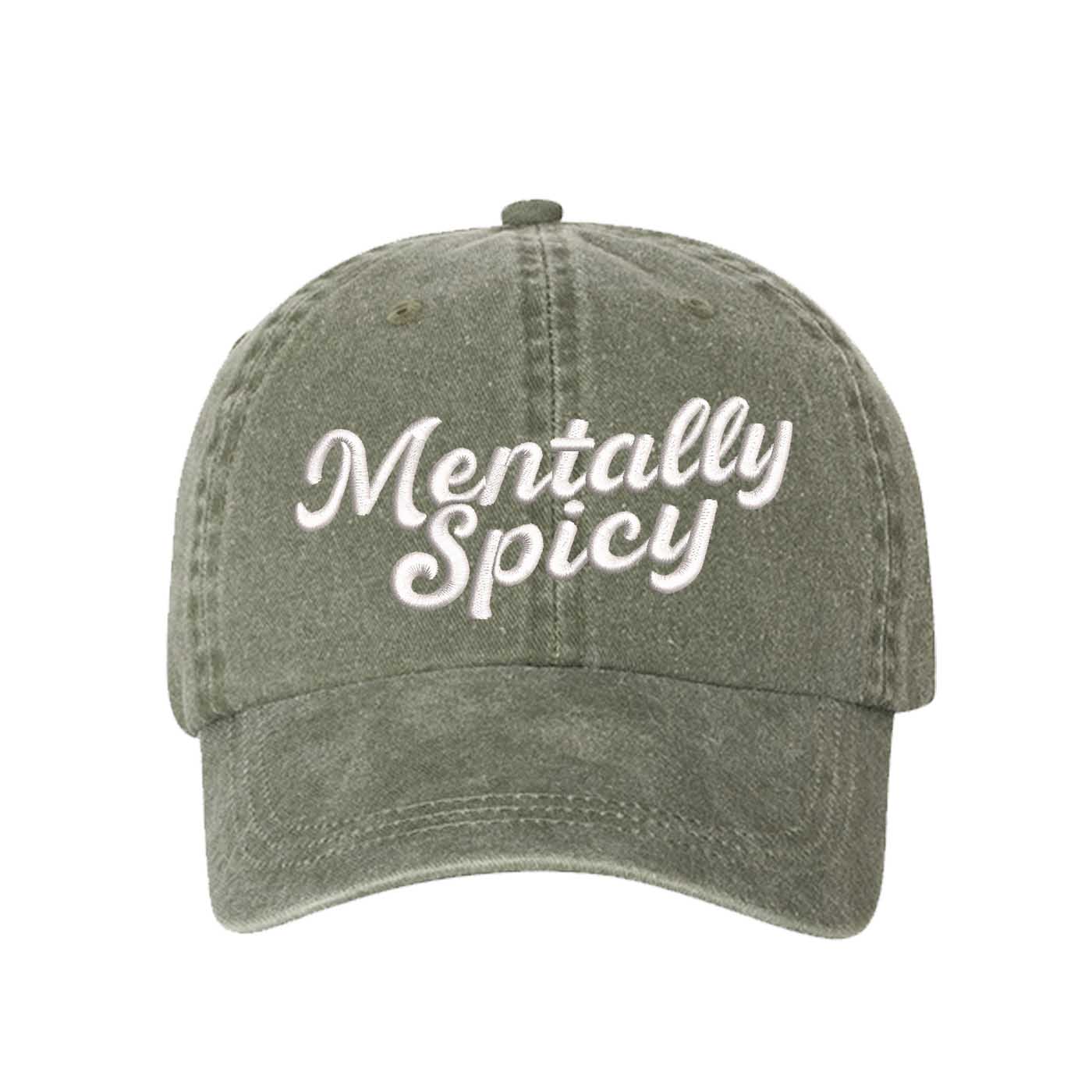 Olive Green Mentally Spicy Washed Statement Baseball Hat – a washed, relaxed-fit statement cap designed for everyday comfort and real-life moods. Trendy, adjustable, and effortlessly stylish. - DSY Lifestyle