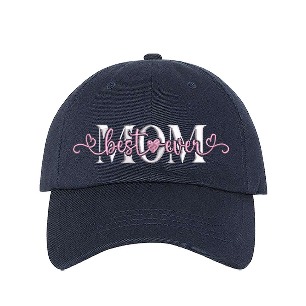 Navy blue baseball hat embroidered with the phrase best mom ever- DSY Lifestyle