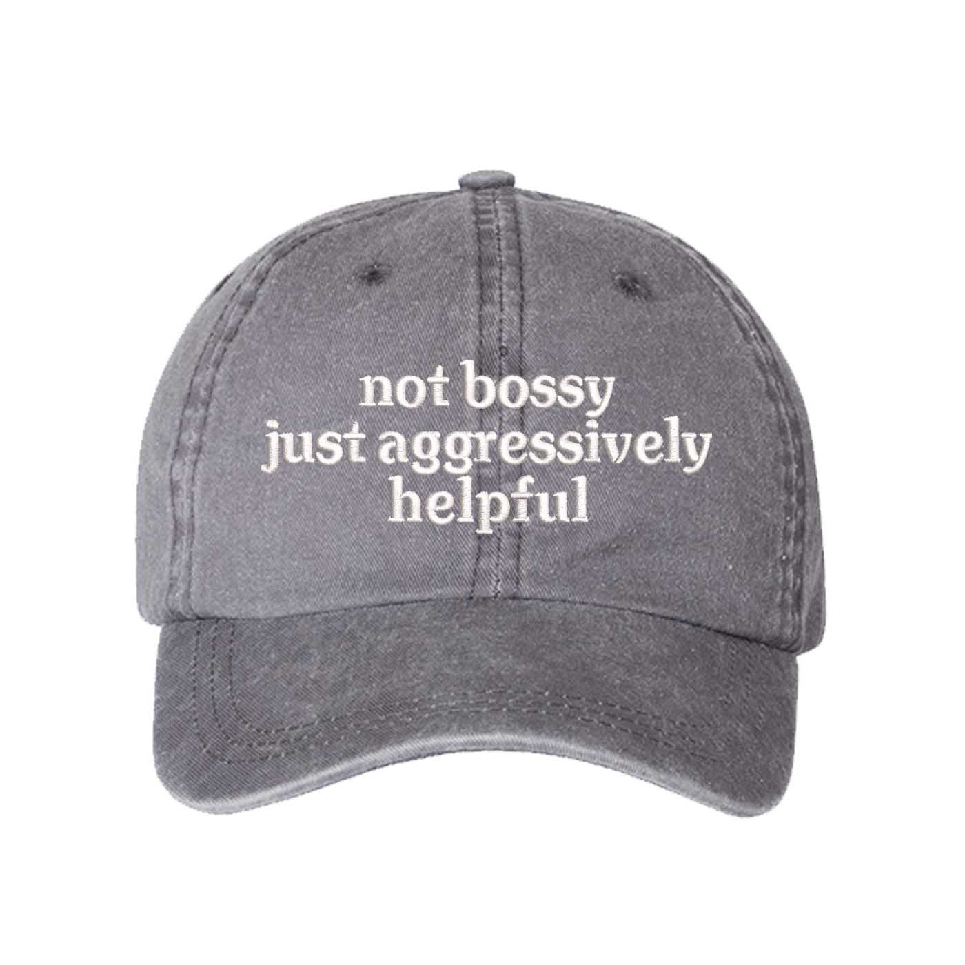 Gray Not Bossy Just Aggressively Helpful Washed Statement Baseball Hat – a washed, relaxed-fit statement cap designed for everyday comfort and real-life moods. Trendy, adjustable, and effortlessly stylish. - DSY Lifestyle