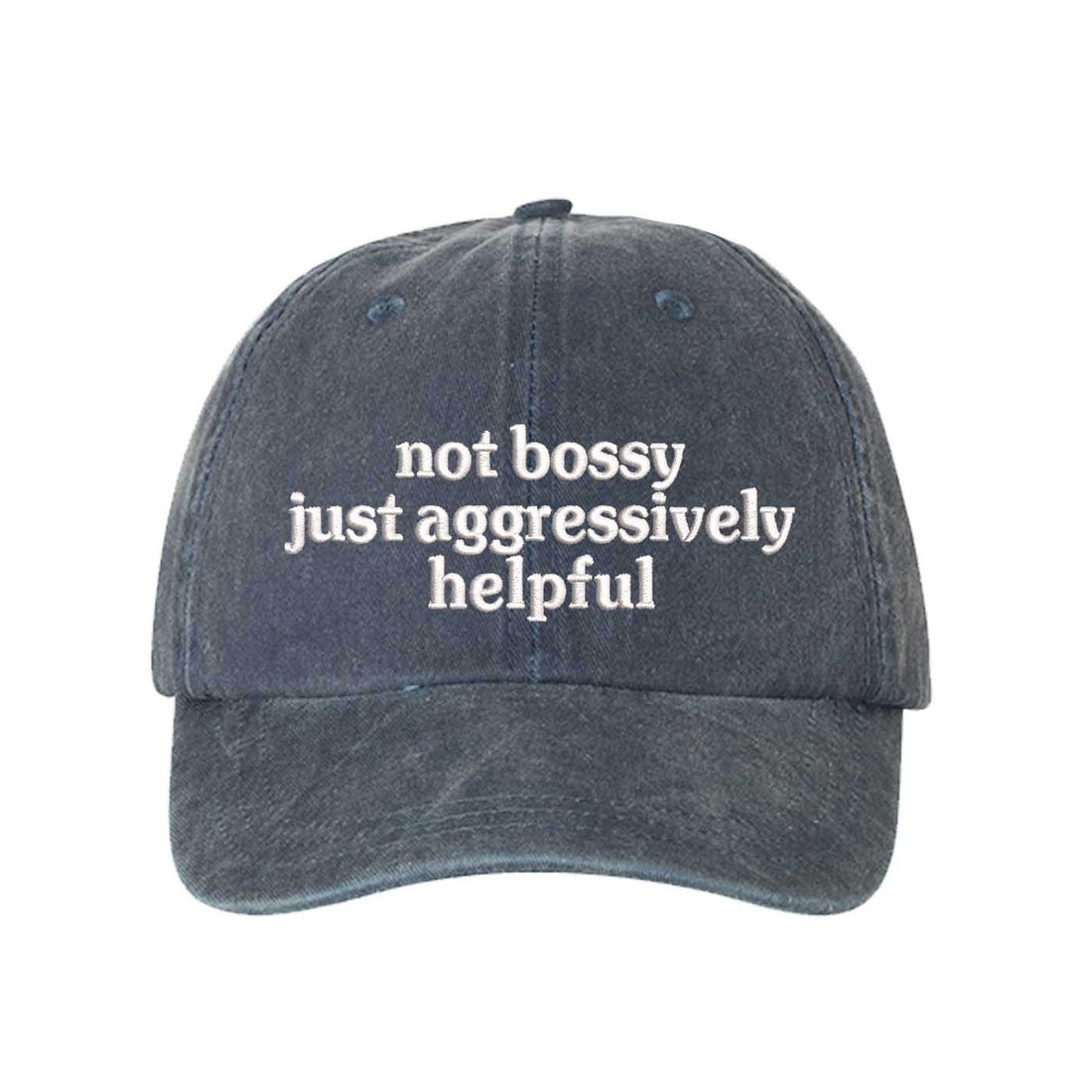 Navy Blue Not Bossy Just Aggressively Helpful Washed Statement Baseball Hat – a washed, relaxed-fit statement cap designed for everyday comfort and real-life moods. Trendy, adjustable, and effortlessly stylish. - DSY Lifestyle