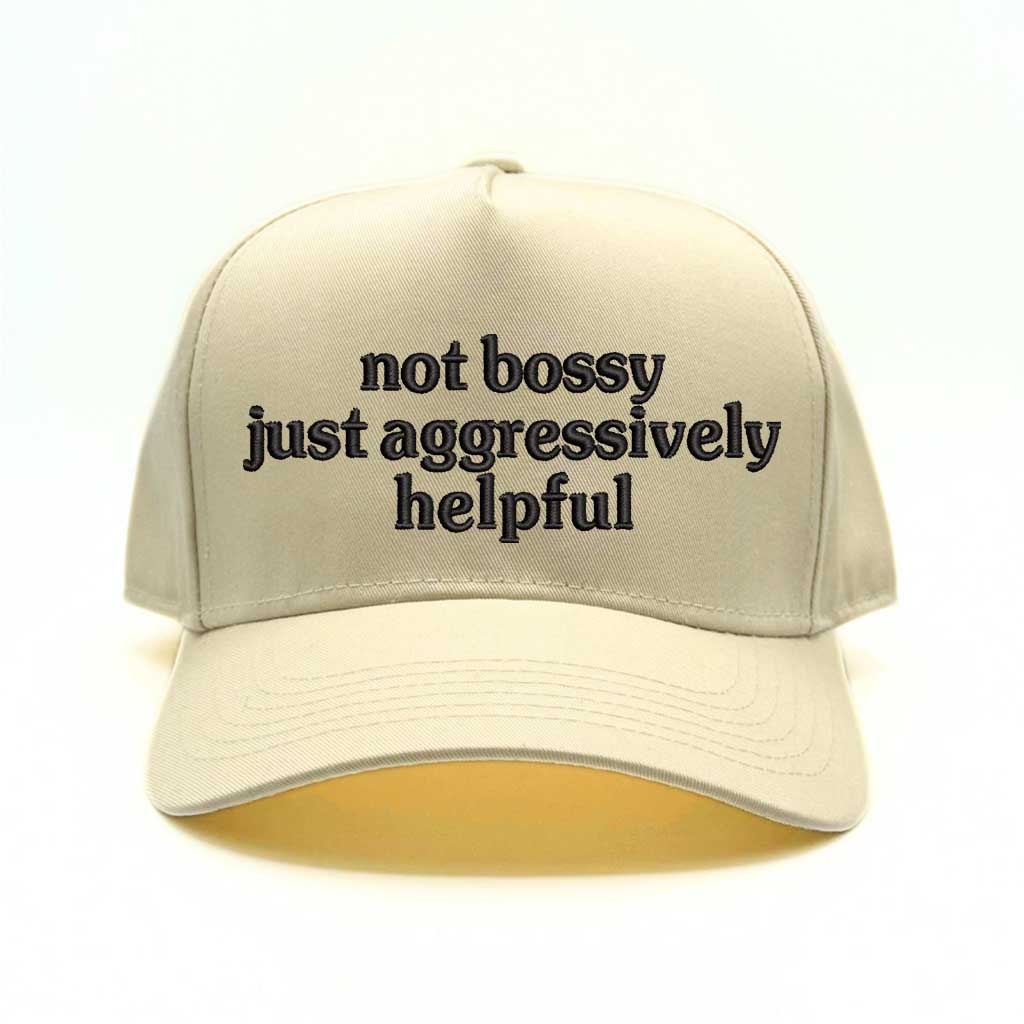 5 panel Natural color with natural bill baseball hat embroidered with the phrase not bossy just aggressively helpful-DSY Lifestyle